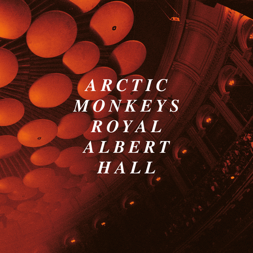 Arctic Monkeys : Live at the Royal Albert Hall